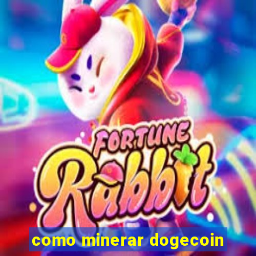 como minerar dogecoin